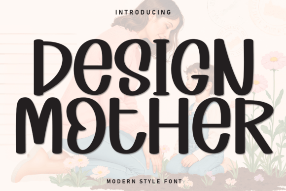 Design Mother: A Casual Display Font for Warmth and Clarity