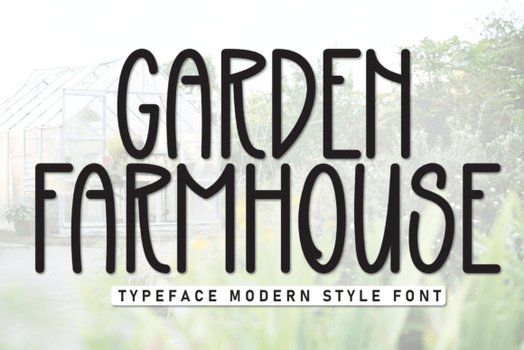 Garden Farmhouse: A Cheerful Display Font for Relaxed Creativity