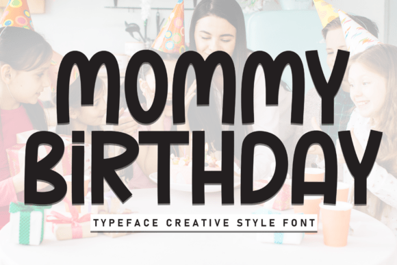 Mommy Birthday: A Whimsical Typeface for Joyful Designs