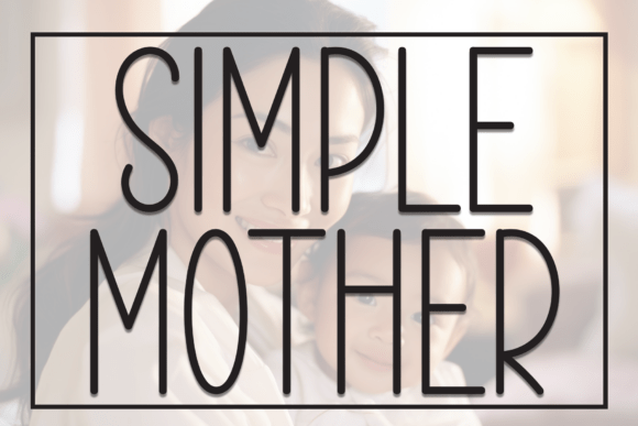 Simple Mother: A Warm, Clear Font for Real-World Design